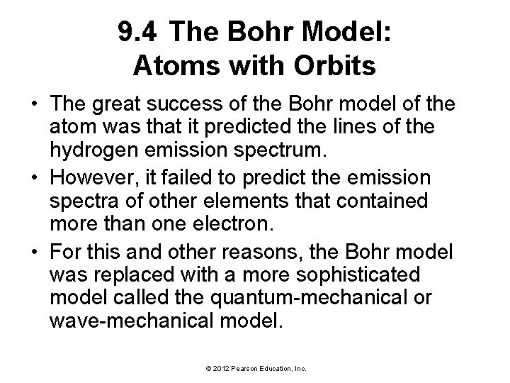 9. 4 The Bohr Model: Atoms with Orbits • The great success of the
