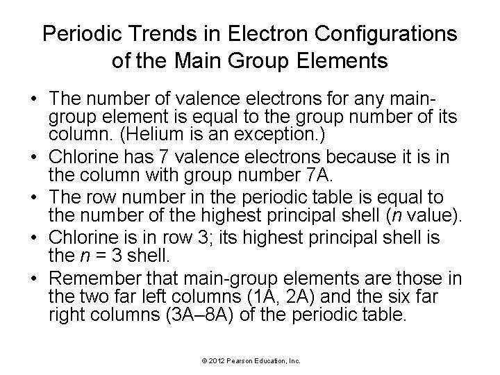 Periodic Trends in Electron Configurations of the Main Group Elements • The number of