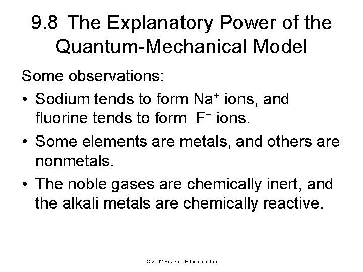 9. 8 The Explanatory Power of the Quantum-Mechanical Model Some observations: • Sodium tends