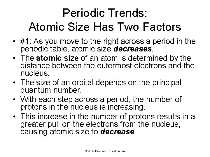 Periodic Trends: Atomic Size Has Two Factors • #1: As you move to the