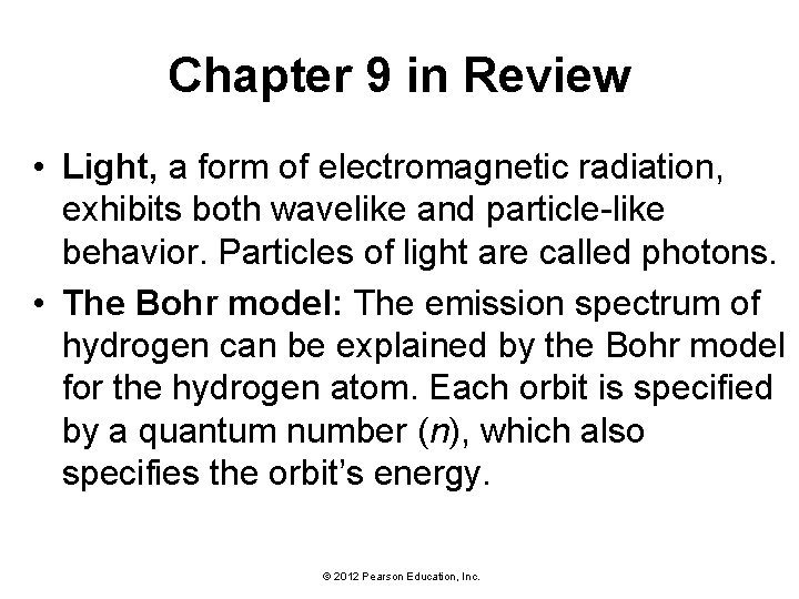 Chapter 9 in Review • Light, a form of electromagnetic radiation, exhibits both wavelike