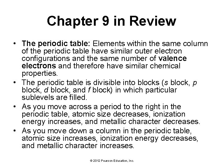 Chapter 9 in Review • The periodic table: Elements within the same column of