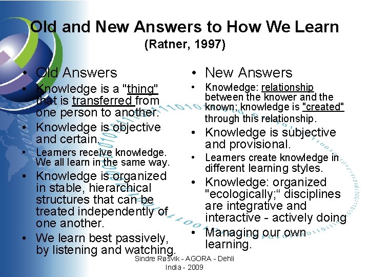 Old and New Answers to How We Learn (Ratner, 1997) • Old Answers •