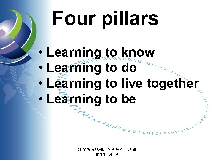 Four pillars • Learning to know • Learning to do • Learning to live