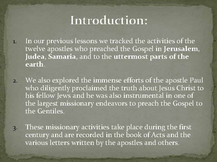 Introduction: 1. In our previous lessons we tracked the activities of the twelve apostles