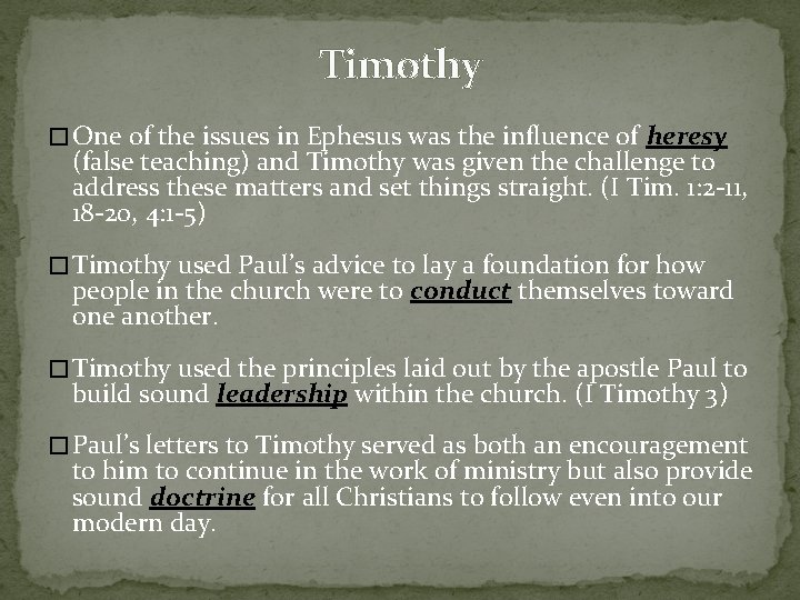 Timothy � One of the issues in Ephesus was the influence of heresy (false
