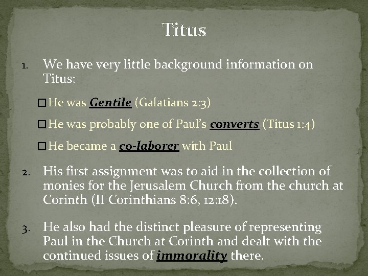 Titus 1. We have very little background information on Titus: � He was Gentile