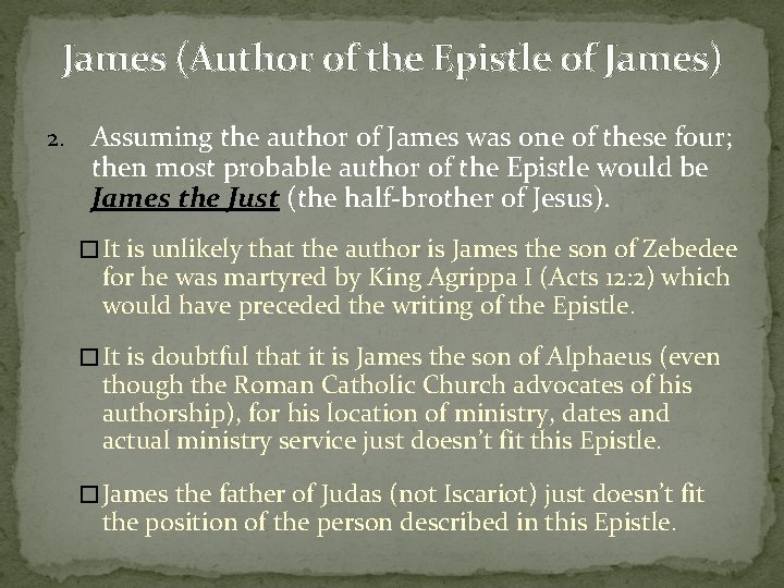 James (Author of the Epistle of James) 2. Assuming the author of James was