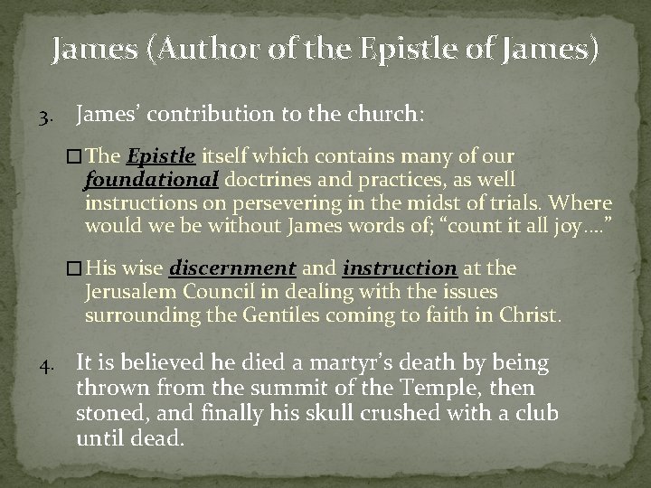James (Author of the Epistle of James) 3. James’ contribution to the church: �
