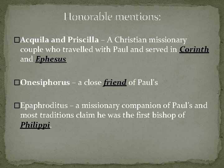 Honorable mentions: �Acquila and Priscilla – A Christian missionary couple who travelled with Paul