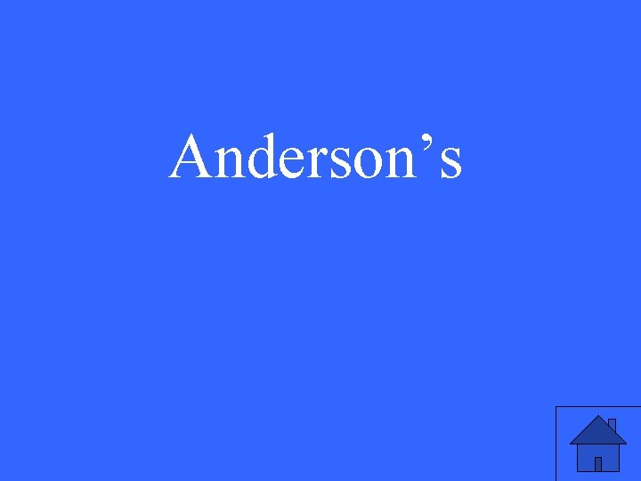 Anderson’s 