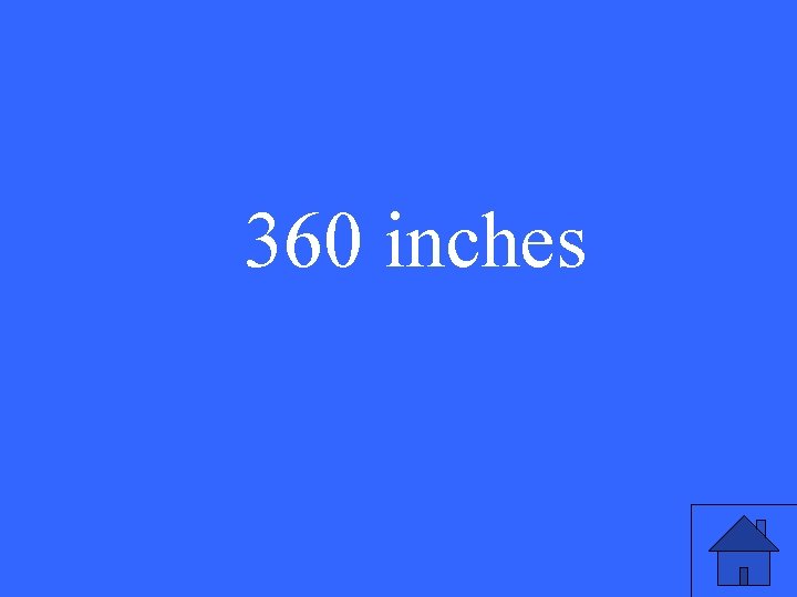 360 inches 