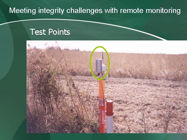 Meeting integrity challenges with remote monitoring Test Points Meeting integrity challenges with remote monitoring Test Points