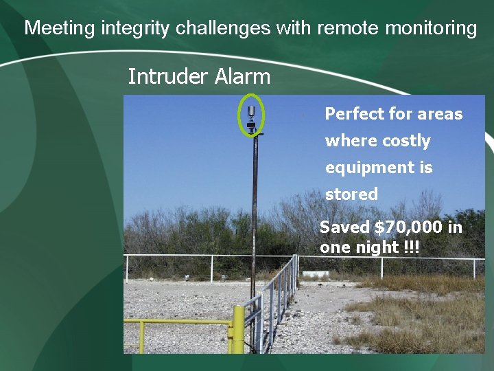 Meeting integrity challenges with remote monitoring Intruder Alarm Perfect for areas where costly equipment Meeting integrity challenges with remote monitoring Intruder Alarm Perfect for areas where costly equipment