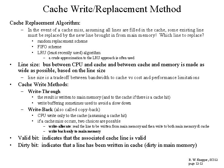 Cache Write/Replacement Method Cache Replacement Algorithm: – In the event of a cache miss,