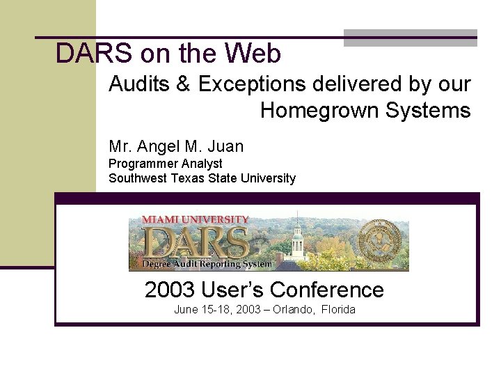 DARS on the Web Audits & Exceptions delivered by our Homegrown Systems Mr. Angel