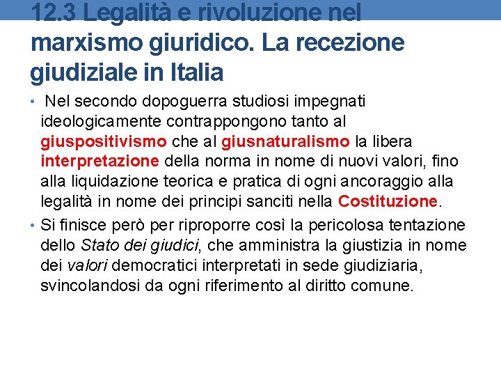 12. 3 Legalità e rivoluzione nel marxismo giuridico. La recezione giudiziale in Italia •