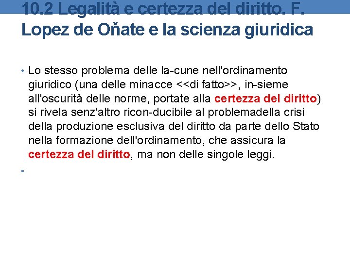 10. 2 Legalità e certezza del diritto. F. Lopez de Oňate e la scienza