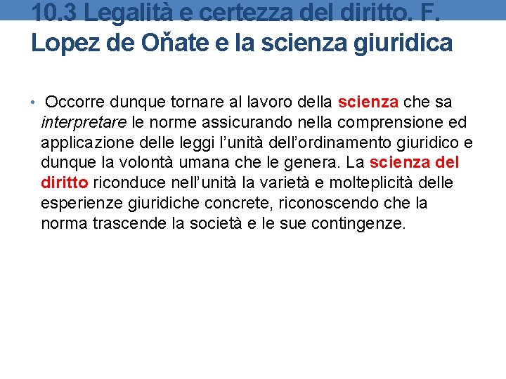 10. 3 Legalità e certezza del diritto. F. Lopez de Oňate e la scienza