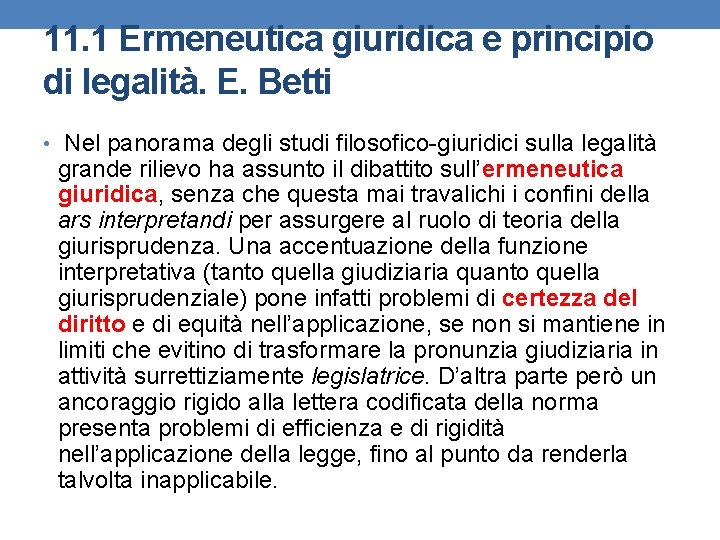 11. 1 Ermeneutica giuridica e principio di legalità. E. Betti • Nel panorama degli