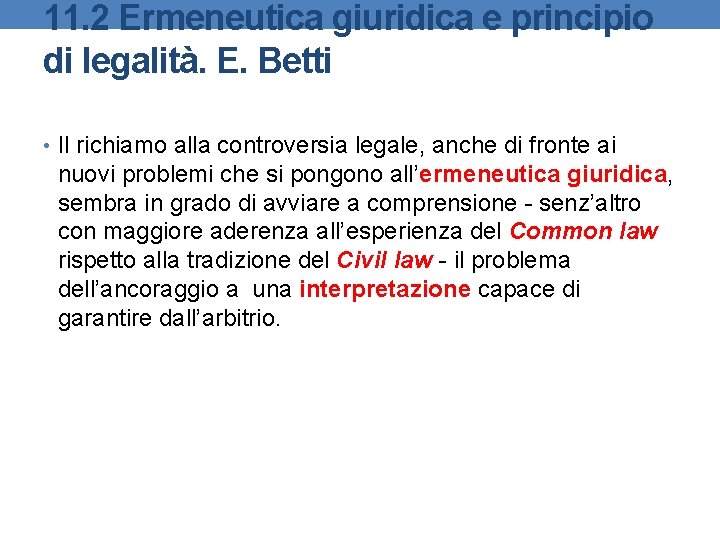 11. 2 Ermeneutica giuridica e principio di legalità. E. Betti • Il richiamo alla