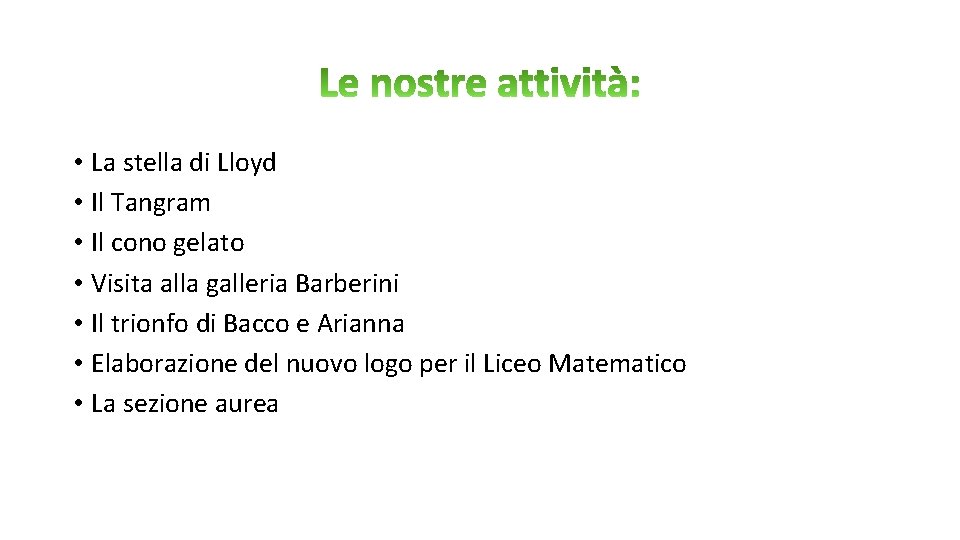 • La stella di Lloyd • Il Tangram • Il cono gelato • • La stella di Lloyd • Il Tangram • Il cono gelato •