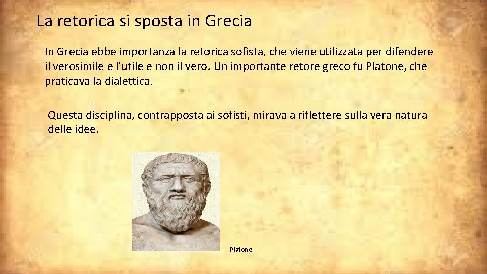 La retorica si sposta in Grecia In Grecia ebbe importanza la retorica sofista, che La retorica si sposta in Grecia In Grecia ebbe importanza la retorica sofista, che