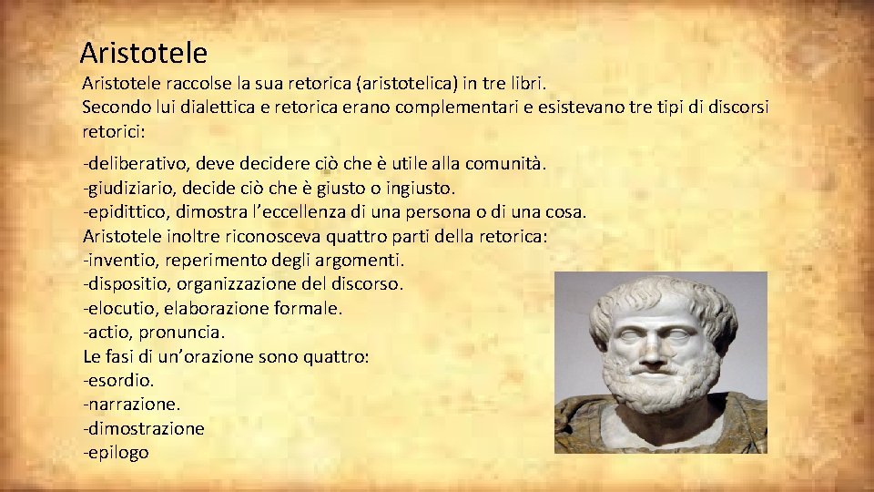 Aristotele raccolse la sua retorica (aristotelica) in tre libri. Secondo lui dialettica e retorica Aristotele raccolse la sua retorica (aristotelica) in tre libri. Secondo lui dialettica e retorica
