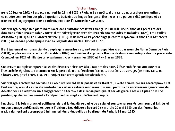 Victor Hugo, né le 26 février 1802 à Besançon et mort le 22 mai