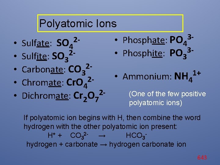 Polyatomic Ions • • • 2 - • Phosphate: PO 433 • Phosphite: PO