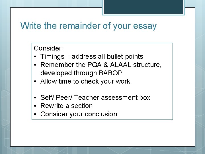 Write the remainder of your essay Consider: • Timings – address all bullet points Write the remainder of your essay Consider: • Timings – address all bullet points
