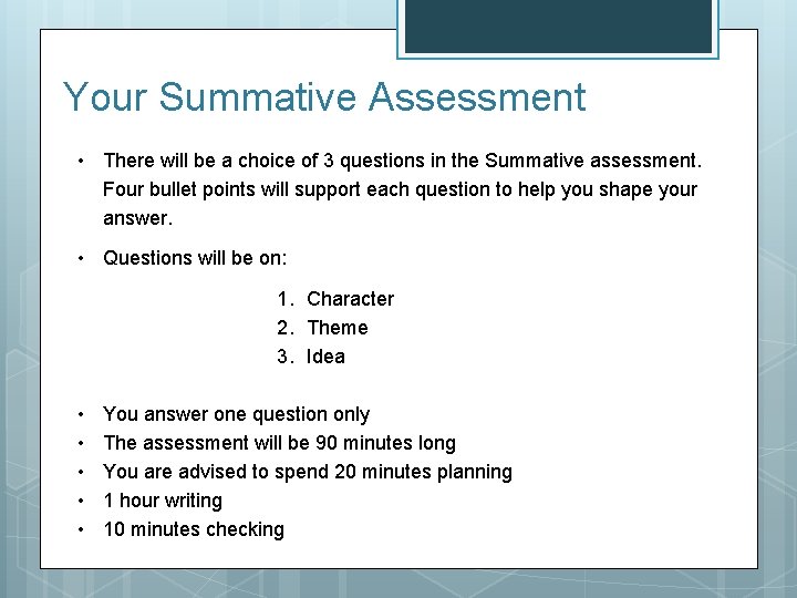 Your Summative Assessment • There will be a choice of 3 questions in the Your Summative Assessment • There will be a choice of 3 questions in the