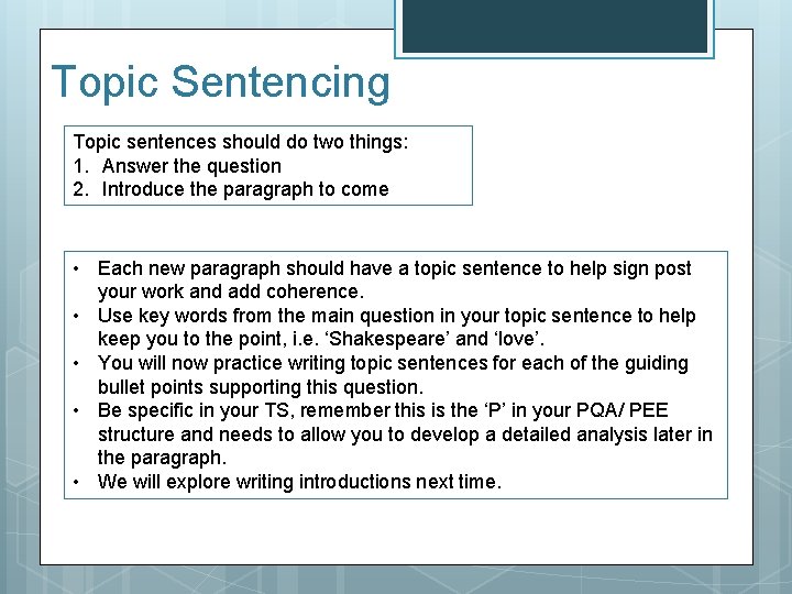 Topic Sentencing Topic sentences should do two things: 1. Answer the question 2. Introduce Topic Sentencing Topic sentences should do two things: 1. Answer the question 2. Introduce
