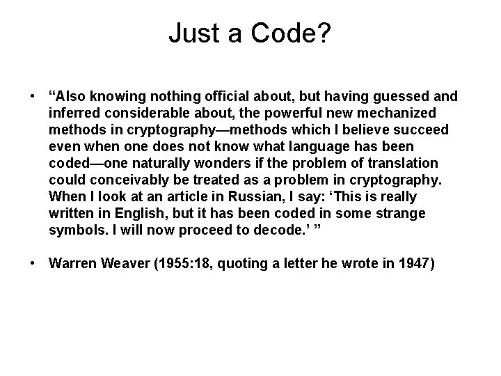 Just a Code? • “Also knowing nothing official about, but having guessed and inferred