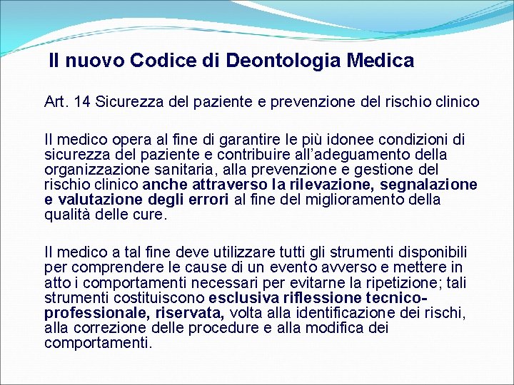 Il nuovo Codice di Deontologia Medica Art. 14 Sicurezza del paziente e prevenzione del