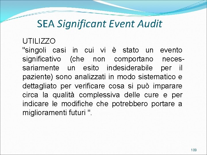 SEA Significant Event Audit UTILIZZO "singoli casi in cui vi è stato un evento