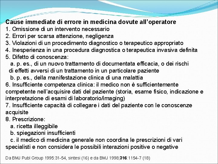 Cause immediate di errore in medicina dovute all’operatore 1. Omissione di un intervento necessario