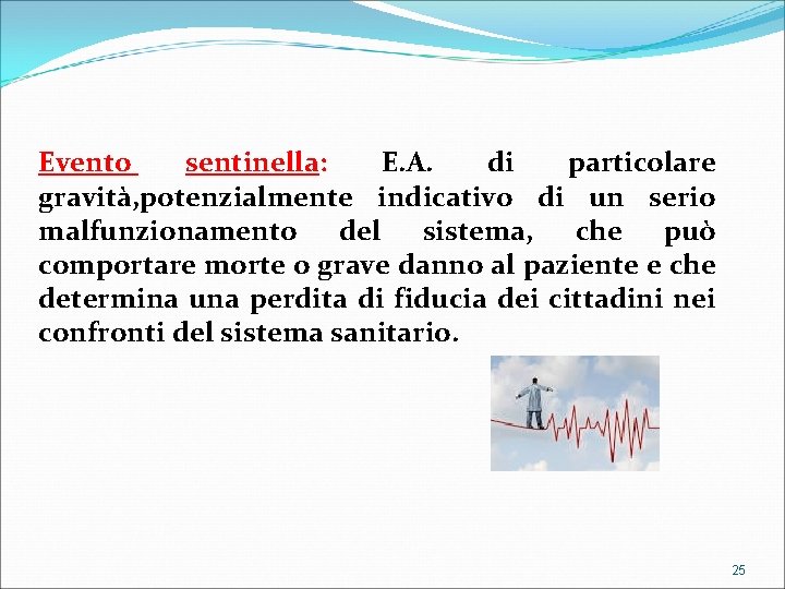 Evento sentinella: E. A. di particolare gravità, potenzialmente indicativo di un serio malfunzionamento del