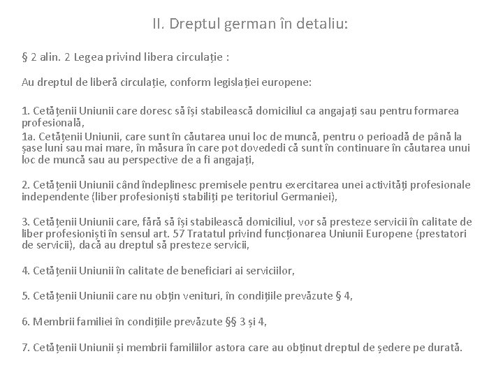 II. Dreptul german în detaliu: § 2 alin. 2 Legea privind libera circulație :