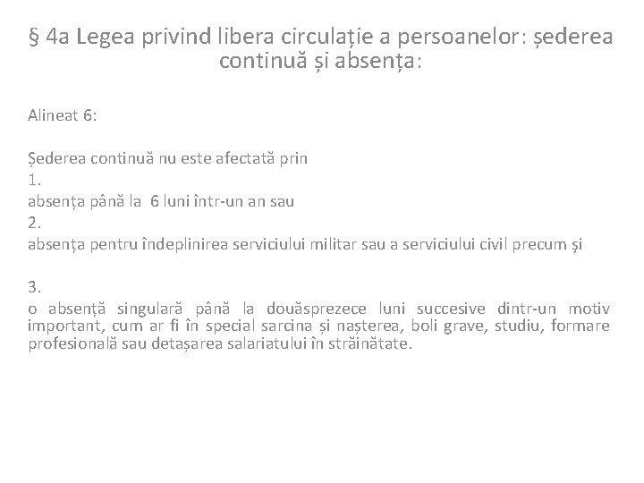 § 4 a Legea privind libera circulație a persoanelor: șederea continuă și absența: Alineat