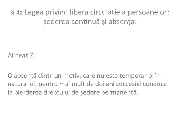 § 4 a Legea privind libera circulație a persoanelor: șederea continuă și absența: Alineat