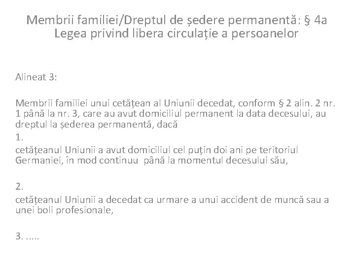 Membrii familiei/Dreptul de ședere permanentă: § 4 a Legea privind libera circulație a persoanelor