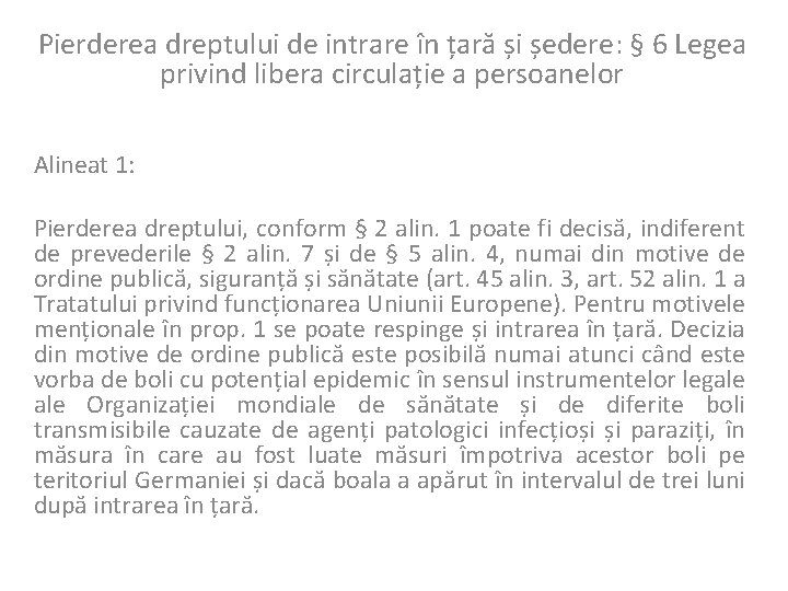 Pierderea dreptului de intrare în țară și ședere: § 6 Legea privind libera circulație