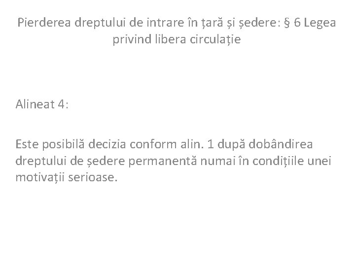 Pierderea dreptului de intrare în țară și ședere: § 6 Legea privind libera circulație