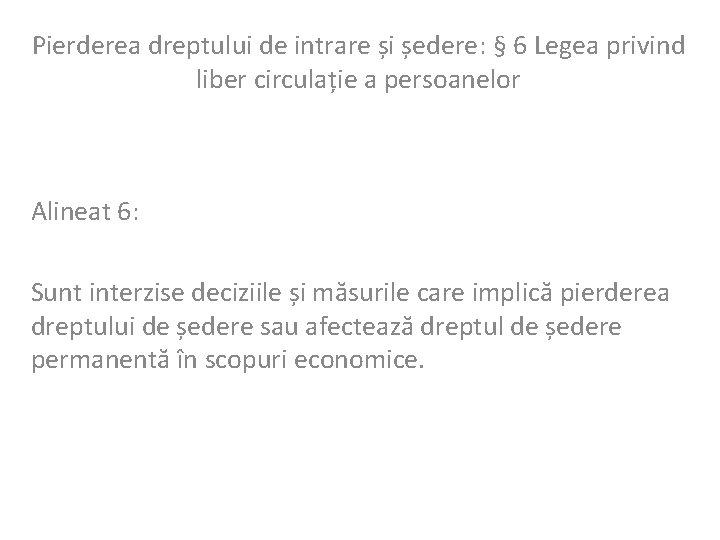 Pierderea dreptului de intrare și ședere: § 6 Legea privind liber circulație a persoanelor