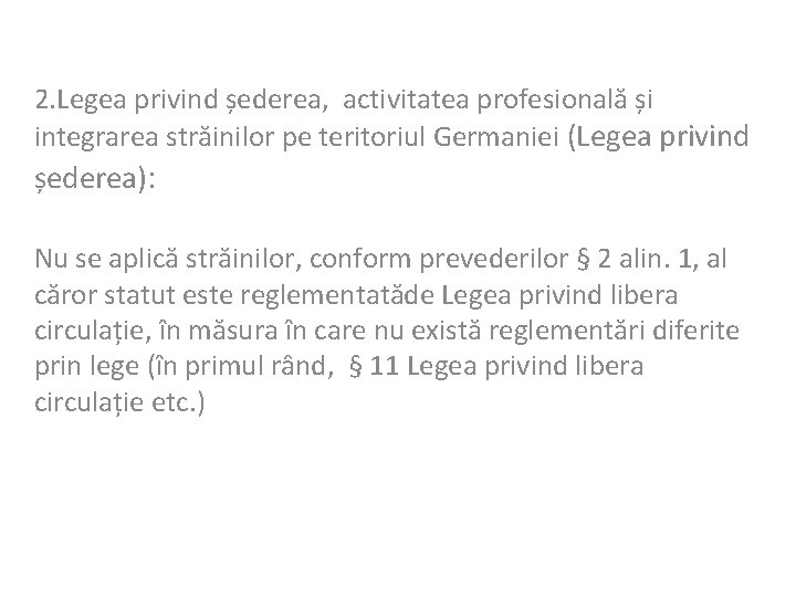 2. Legea privind șederea, activitatea profesională și integrarea străinilor pe teritoriul Germaniei (Legea privind