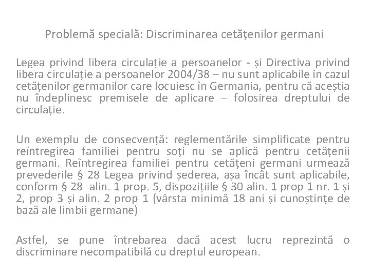 Problemă specială: Discriminarea cetățenilor germani Legea privind libera circulație a persoanelor - și Directiva