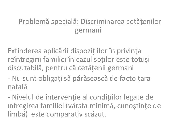 Problemă specială: Discriminarea cetățenilor germani Extinderea aplicării dispozițiilor în privința reîntregirii familiei în cazul