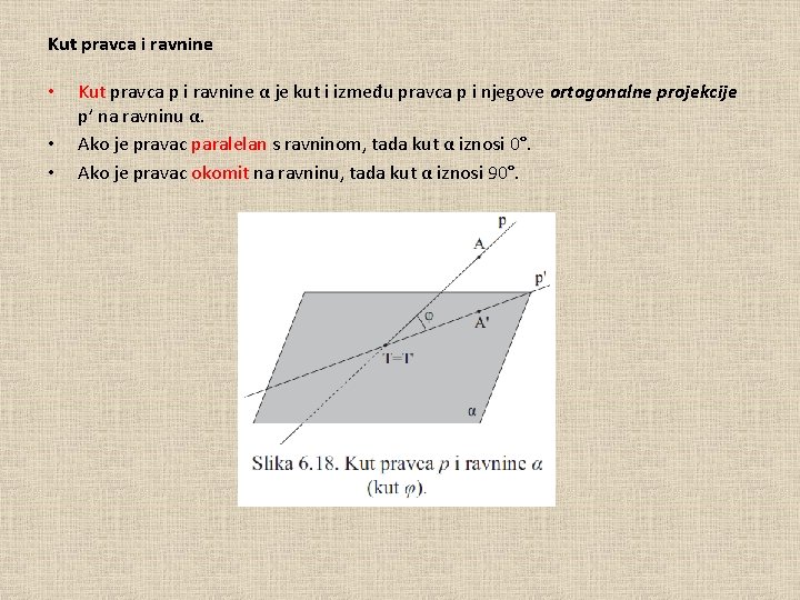 Kut pravca i ravnine • • • Kut pravca p i ravnine α je