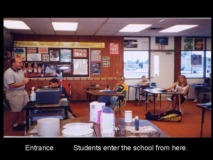 Entrance Students enter the school from here. 